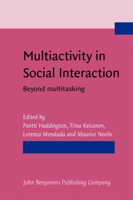 Nevile Maurice Nevile, Mondada Lorenza Mondada, Keisanen Tiina Keisanen, Haddington Pentti Haddington - Multiactivity in Social Interaction, E-bok