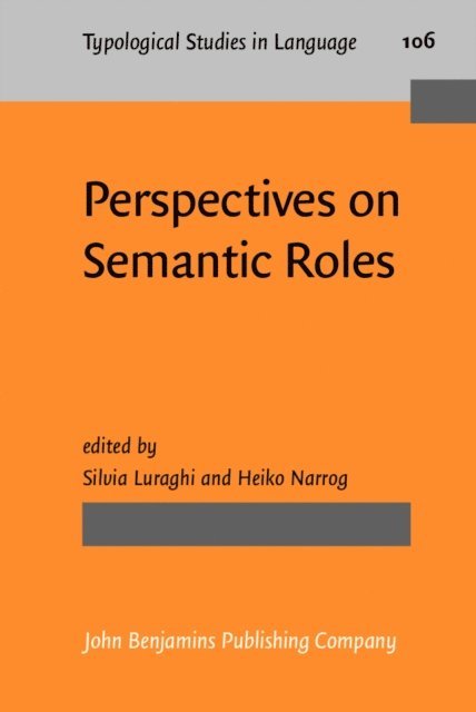 Narrog Heiko Narrog, Luraghi Silvia Luraghi - Perspectives on Semantic Roles, E-bok