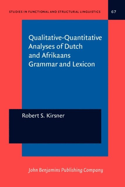 Kirsner Robert S. Kirsner - Qualitative-Quantitative Analyses of Dutch and Afrikaans Grammar and Lexicon, E-bok