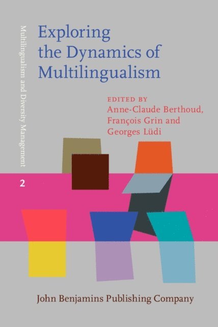 Ludi Georges Ludi, Grin Francois Grin, Berthoud Anne-Claude Berthoud - Exploring the Dynamics of Multilingualism, E-bok
