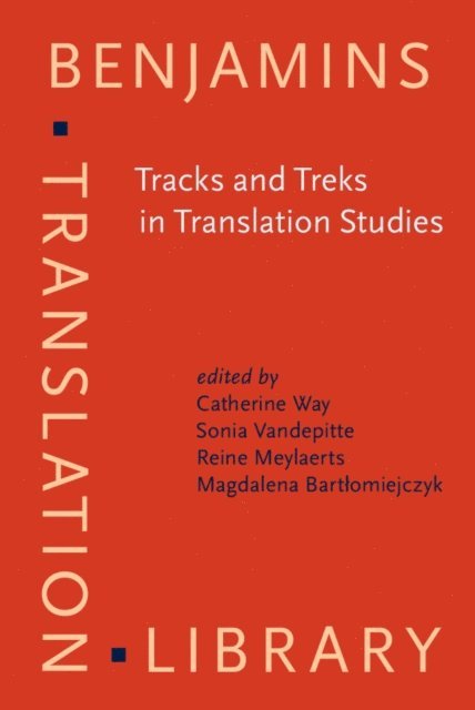 Bartlomiejczyk Magdalena Bartlomiejczyk, Meylaerts Reine Meylaerts, Vandepitte Sonia Vandepitte, Way Catherine Way - Tracks and Treks in Translation Studies, E-bok