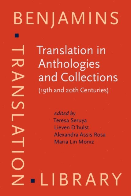 Lin Moniz Maria Lin Moniz, Assis Rosa Alexandra Assis Rosa, D'hulst Lieven D'hulst, Seruya Teresa Seruya - Translation in Anthologies and Collections (19th and 20th Centuries), E-bok