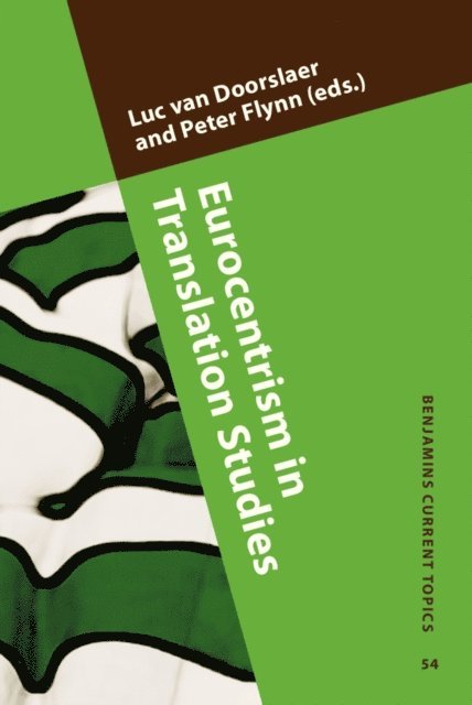 Flynn Peter Flynn, van Doorslaer Luc van Doorslaer - Eurocentrism in Translation Studies, E-bok