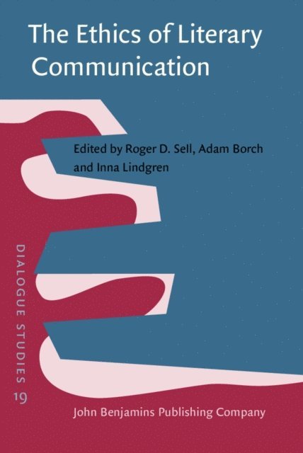 Lindgren Inna Lindgren, Borch Adam Borch, Sell Roger D. Sell - Ethics of Literary Communication, E-bok