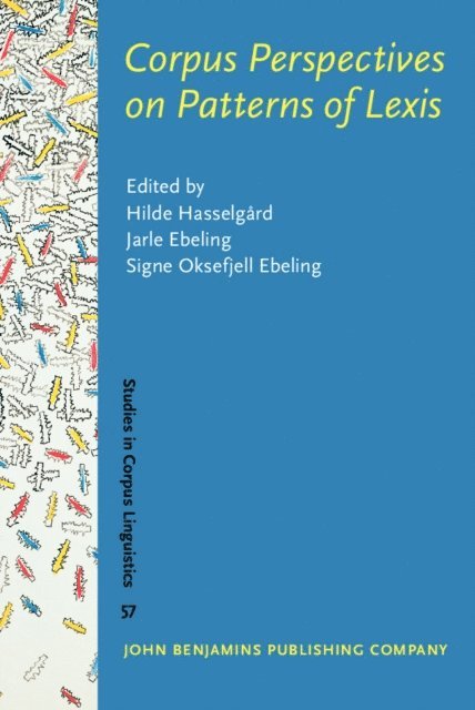 Ebeling Signe Oksefjell Ebeling, Ebeling Jarle Ebeling, Hasselgard Hilde Hasselgard - Corpus Perspectives on Patterns of Lexis, E-bok