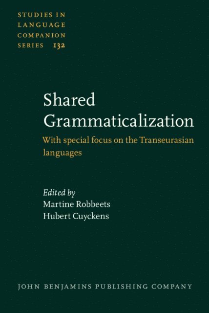 Cuyckens Hubert Cuyckens, Robbeets Martine Robbeets - Shared Grammaticalization, E-bok