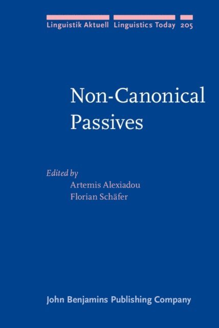 Schafer Florian Schafer, Alexiadou Artemis Alexiadou - Non-Canonical Passives, E-bok