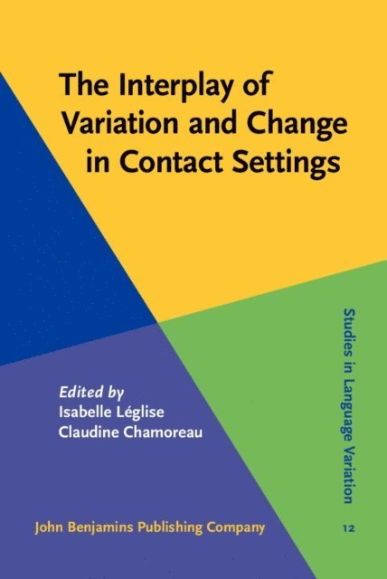 Chamoreau Claudine Chamoreau, Leglise Isabelle Leglise - Interplay of Variation and Change in Contact Settings, E-bok