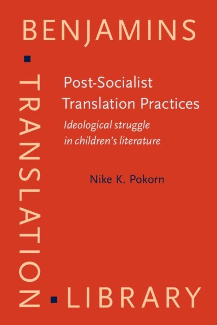 Pokorn Nike K. Pokorn - Post-Socialist Translation Practices, E-bok