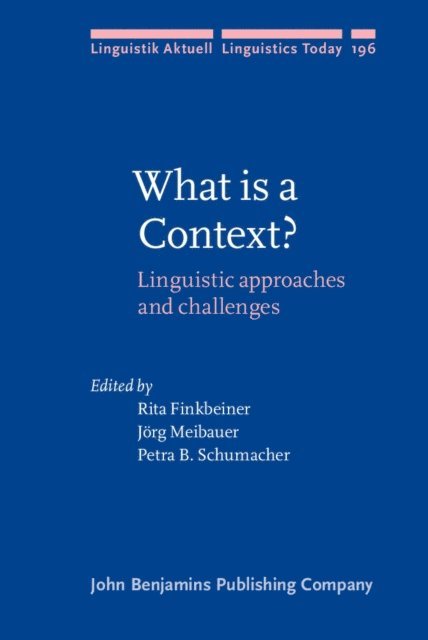 Schumacher Petra B. Schumacher, Meibauer Jorg Meibauer, Finkbeiner Rita Finkbeiner - What is a Context?, E-bok