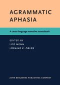 Agrammatic Aphasia