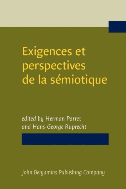 Ruprecht Hans-George Ruprecht, Parret Herman Parret - Exigences et perspectives de la sémiotique, E-bok