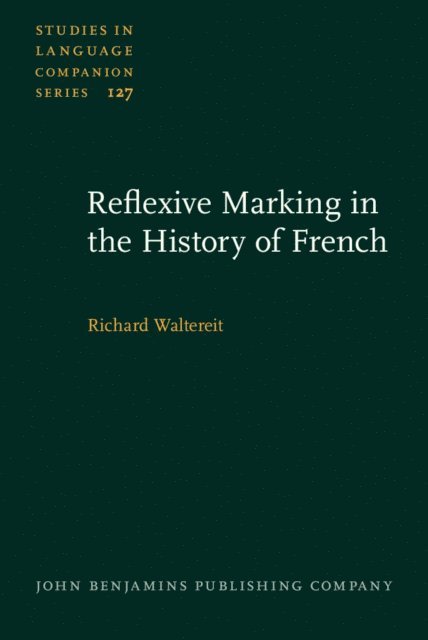 Waltereit Richard Waltereit - Reflexive Marking in the History of French, E-bok
