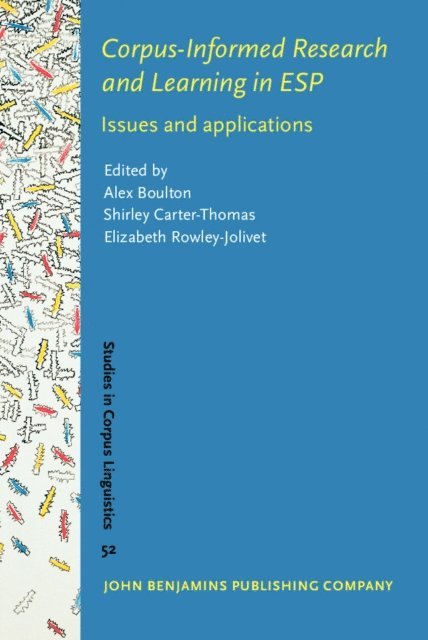 Rowley-Jolivet Elizabeth Rowley-Jolivet, Carter-Thomas Shirley Carter-Thomas, Boulton Alex Boulton - Corpus-Informed Research and Learning in ESP, E-bok