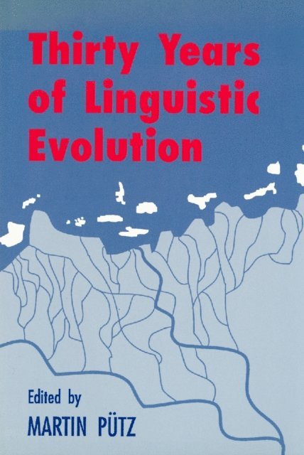 Putz Martin Putz - Thirty Years of Linguistic Evolution, E-bok