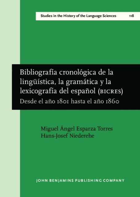 Niederehe Hans-Josef Niederehe, Esparza Torres Miguel Angel Esparza Torres - Bibliografía cronológica de la lingüística, la gramática y la lexicografía del español (BICRES IV), E-bok