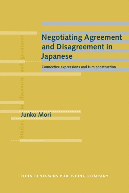 Mori Junko Mori - Negotiating Agreement and Disagreement in Japanese, E-bok