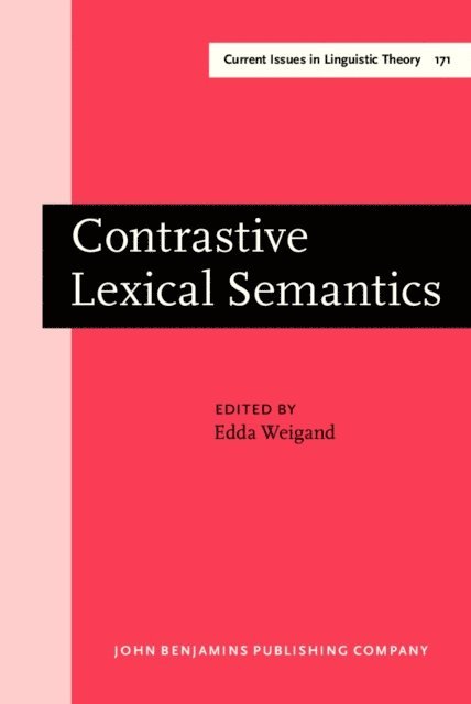 Weigand Edda Weigand - Contrastive Lexical Semantics, E-bok
