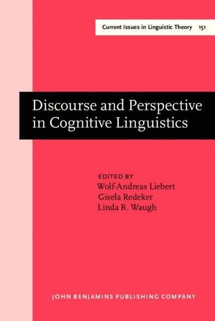 Waugh Linda R. Waugh, Redeker Gisela Redeker, Liebert Wolf-Andreas Liebert - Discourse and Perspective in Cognitive Linguistics, E-bok