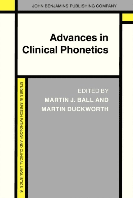 Duckworth Martin Duckworth, Ball Martin J. Ball - Advances in Clinical Phonetics, E-bok