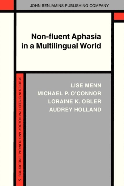 Holland Audrey Holland, Obler Loraine K. Obler, O'Connor Michael P. O'Connor, Menn Lise Menn - Non-fluent Aphasia in a Multilingual World, E-bok