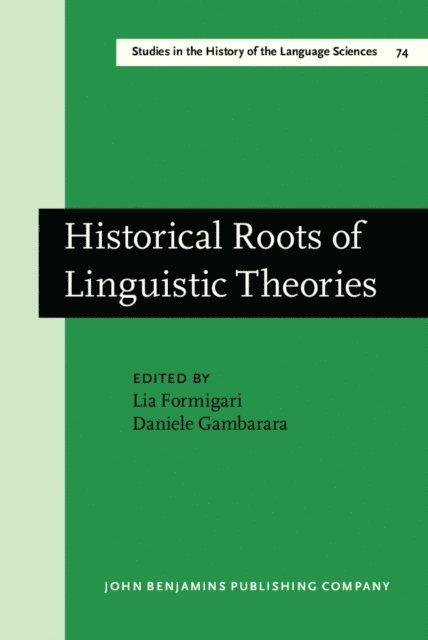 Gambarara Daniele Gambarara, Formigari Lia Formigari - Historical Roots of Linguistic Theories, E-bok