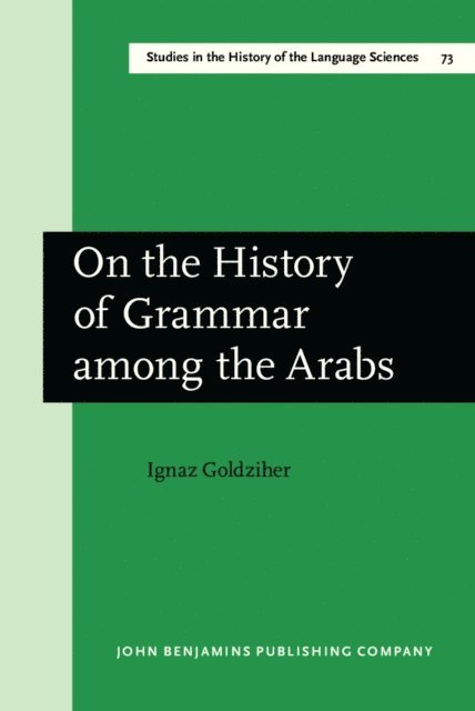 Goldziher Ignaz Goldziher - On the History of Grammar among the Arabs, E-bok