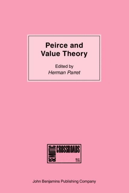 Parret Herman Parret - Peirce and Value Theory, E-bok