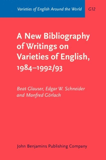 Gorlach Manfred Gorlach, Schneider Edgar W. Schneider, Glauser Beat Glauser - New Bibliography of Writings on Varieties of English, 1984-1992/93, E-bok