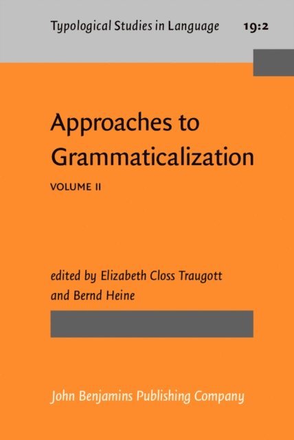 Heine Bernd Heine, Traugott Elizabeth Closs Traugott - Approaches to Grammaticalization, E-bok