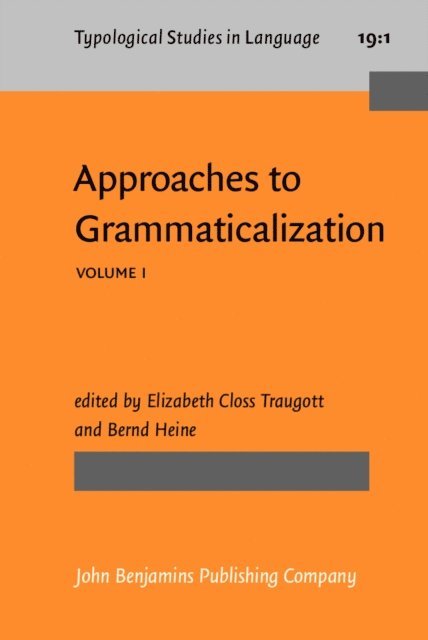 Bernd Heine, Elizabeth Closs Traugott - Approaches to Grammaticalization, E-bok