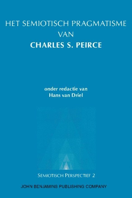 Driel Hans van Driel - Het semiotisch pragmatisme van Charles S. Peirce, E-bok