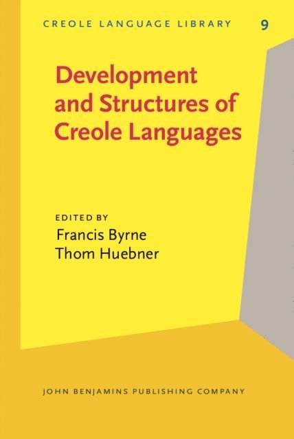 Huebner Thom Huebner, Byrne Francis Byrne - Development and Structures of Creole Languages, E-bok
