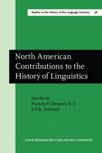 Koerner E.F.K. Koerner, S.J. Francis P. Dinneen, S.J., Dinneen - North American Contributions to the History of Linguistics, E-bok