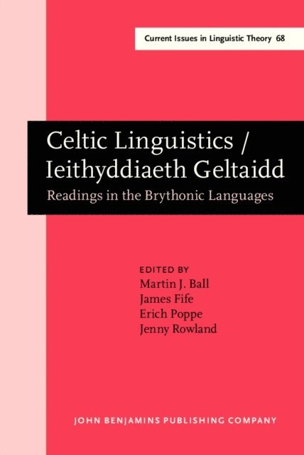 Rowland Jenny Rowland, Poppe Erich Poppe, Fife James Fife, Ball Martin J. Ball - Celtic Linguistics / Ieithyddiaeth Geltaidd, E-bok