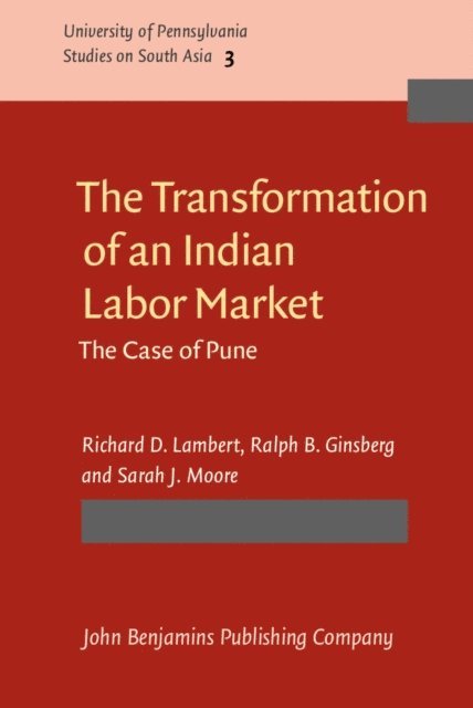 Moore Sarah J. Moore, Ginsberg Ralph B. Ginsberg, Lambert Richard D. Lambert - Transformation of an Indian Labor Market, E-bok