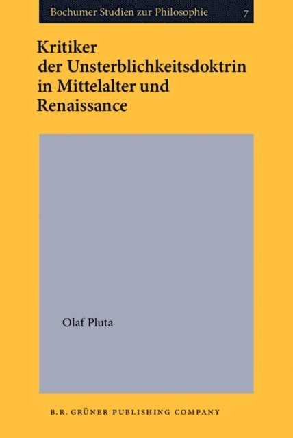 Pluta Olaf Pluta - Kritiker der Unsterblichkeitsdoktrin in Mittelalter und Renaissance, E-bok