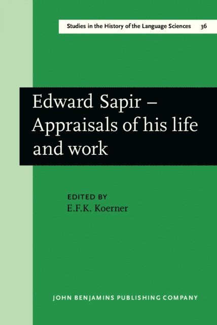 Koerner E.F.K. Koerner - Edward Sapir - Appraisals of his life and work, E-bok