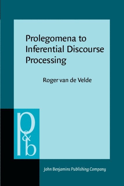 Van de Velde Roger Van de Velde - Prolegomena to Inferential Discourse Processing, E-bok. Tillgänglighet: Lägg i varukorg