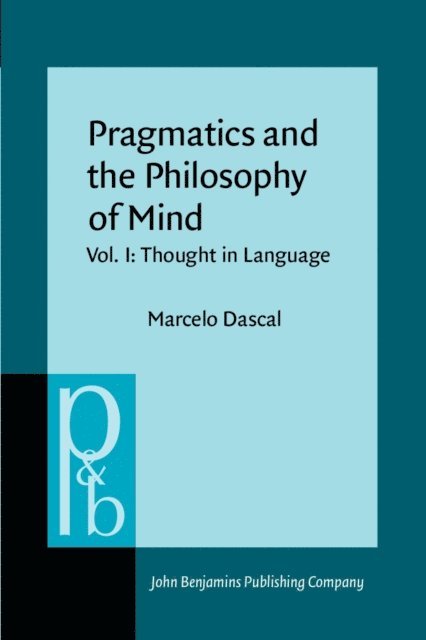Dascal Marcelo Dascal - Pragmatics and the Philosophy of Mind, E-bok