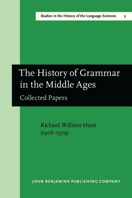 Hunt Richard William Hunt, Bursill-Hall Geoffrey L. Bursill-Hall - History of Grammar in the Middle Ages, E-bok