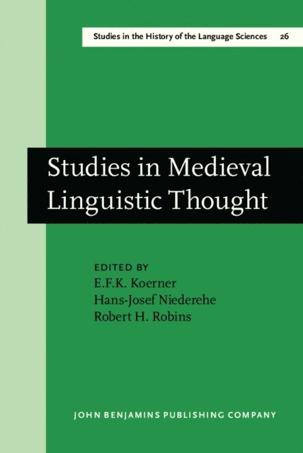 Robins Robert H. Robins, Niederehe Hans-Josef Niederehe, Koerner E.F.K. Koerner - Studies in Medieval Linguistic Thought, E-bok