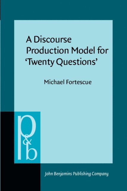Fortescue Michael Fortescue - Discourse Production Model for 'Twenty Questions', E-bok