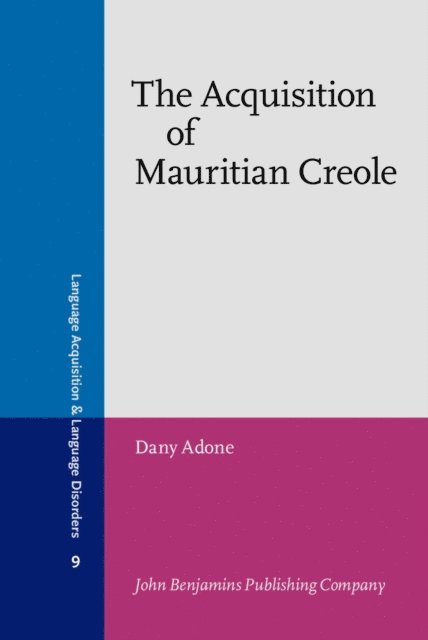 Adone Dany Adone - Acquisition of Mauritian Creole, E-bok
