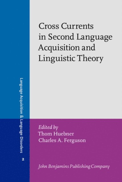 Ferguson Charles A. Ferguson, Huebner Thom Huebner - Cross Currents in Second Language Acquisition and Linguistic Theory, E-bok
