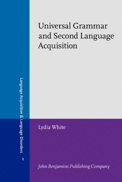White Lydia White - Universal Grammar and Second Language Acquisition, E-bok