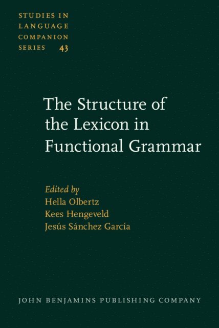 Sanchez Garcia Jesus Sanchez Garcia, Hengeveld Kees Hengeveld, Olbertz Hella Olbertz - Structure of the Lexicon in Functional Grammar, E-bok