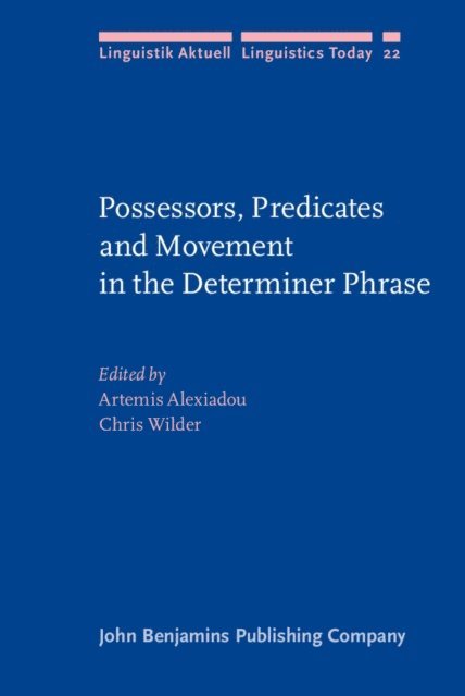 Wilder Chris Wilder, Alexiadou Artemis Alexiadou - Possessors, Predicates and Movement in the Determiner Phrase, E-bok
