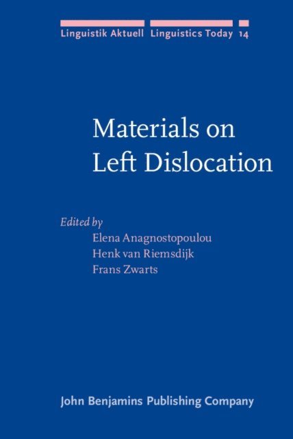 Zwarts Frans Zwarts, Riemsdijk Henk van Riemsdijk, Anagnostopoulou Elena Anagnostopoulou - Materials on Left Dislocation, E-bok