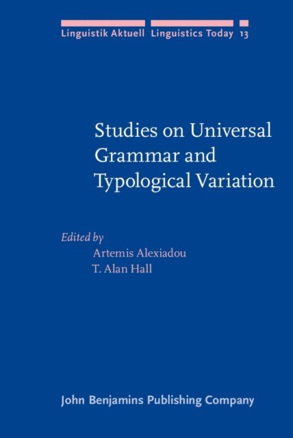 Hall Tracy Alan Hall, Alexiadou Artemis Alexiadou - Studies on Universal Grammar and Typological Variation, E-bok